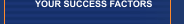 YOUR SUCCESS FACTORS